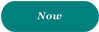 Now